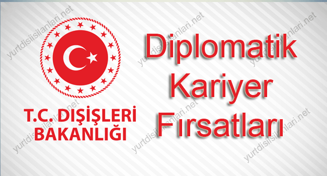 Dışişleri Bakanlığı Diplomatik Kariyer Fırsatları: Şartlar, Yetkinlikler ve Başvuru Rehberi