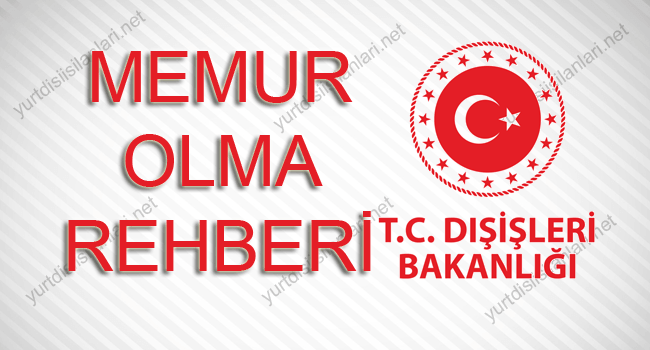Dışişleri Bakanlığı’nda Memur Olma Rehberi: Uzmanlık, Merkez Kadroları ve Yurtdışı Sözleşmeli Personel